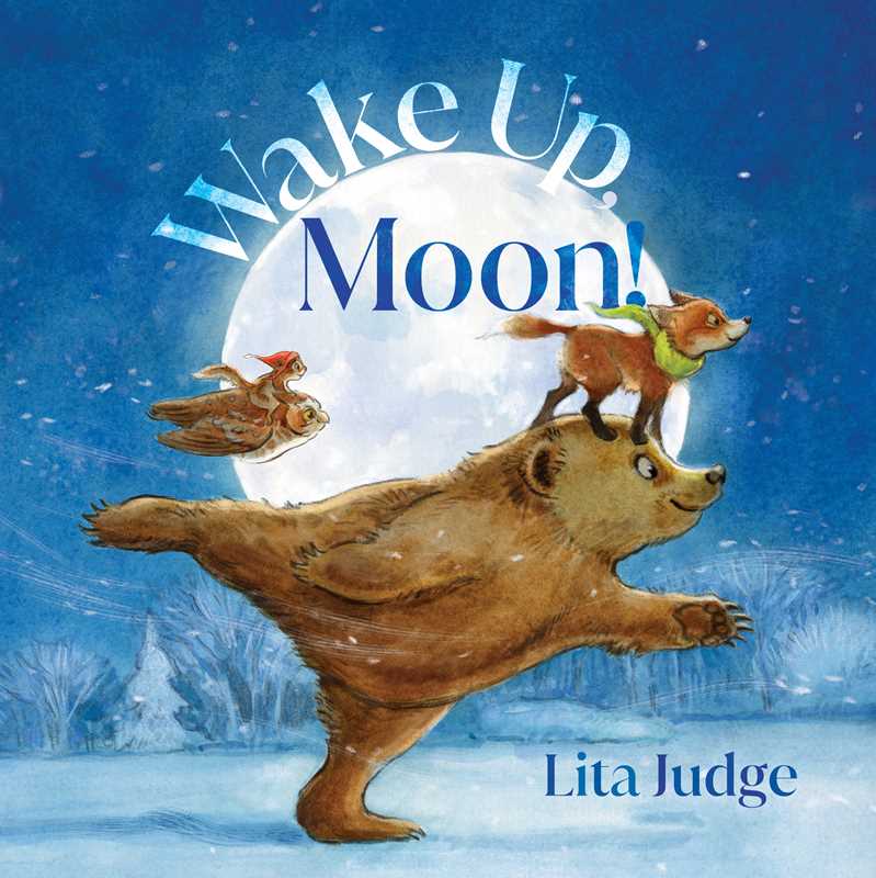 Simon & Schuster - Wake Up, Moon! by Lita Judge